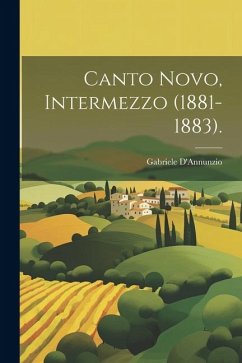 Canto Novo, Intermezzo (1881-1883). - D'Annunzio, Gabriele