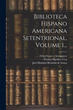 Cover Biblioteca Hispano Americana Setentrional, Volume 1...