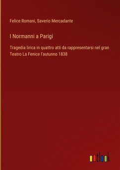 I Normanni a Parigi - Romani, Felice; Mercadante, Saverio