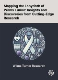 Mapping the Labyrinth of Wilms Tumor