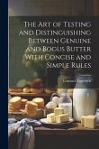 The Art of Testing and Distinguishing Between Genuine and Bogus Butter With Concise and Simple Rules The Art of Testing and Distinguishing Between Genuine and Bogus Butter With Concise and Simple Rules