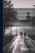 Practical Education: Treating of the... - Bild 1