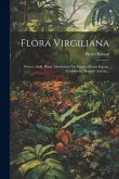 Flora Virgiliana: Ovvero, Sulle Piante Menzionate Da Virgilio, Pareri Esposti, Considerati, Proposti Ancora... Flora Virgiliana: Ovvero, Sulle Piante Menzionate Da Virgilio, Pareri Esposti, Considerati, Proposti Ancora...
