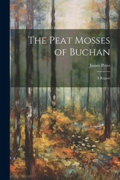 The Peat Mosses of Buchan: A Report - Peter, James