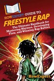 HowExpert Guide to Freestyle Rap