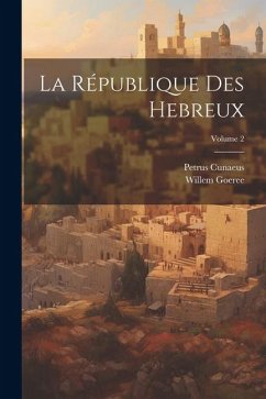 La République Des Hebreux; Volume 2 - Cunaeus, Petrus; Goeree, Willem