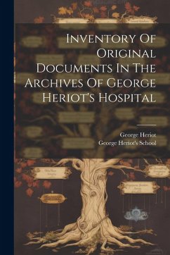 Cover Inventory Of Original Documents In The Archives Of George Heriot's Hospital