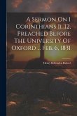 A Sermon On 1 Corinthians Ii. 12, Preached Before The University Of Oxford ... Feb. 6, 1831