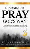 Learning to Pray God's Way Learning to Pray God's Way