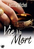 A la vie, à la mort A la vie, à la mort