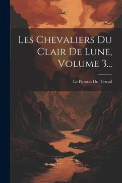 Cover Les Chevaliers Du Clair De Lune, Volume 3...