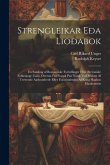 Strengleikar Eða Lioðabok: En Samling of Romantiske Fortællinger Efter Bretoniske Folkesange (Lais), Oversat Fra Fransk Paa Norsk Ved Midten Af T