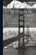 A Visit to the States: A Reprint of... - Bild 1
