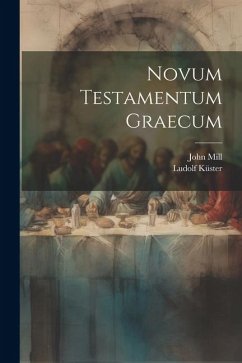 Novum Testamentum Graecum - Mill, John; Küster, Ludolf