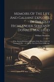 Memoirs Of The Life And Gallant Exploits Of The Old Highlander, Serjeant Donald Macleod: Who, Having Returned, Wounded, With The Corpse Of General Wol