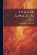 Libros De Caballerías; Volume 1 - Bild 1