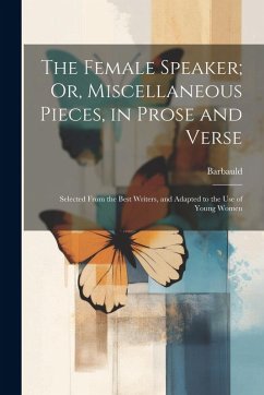 Cover The Female Speaker; Or, Miscellaneous Pieces, in Prose and Verse