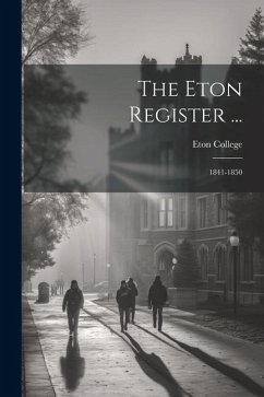 Cover The Eton Register ...: 1841-1850