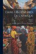 Dans Les Ténèbres De L'afrique:... - Bild 1