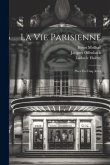 La Vie Parisienne: Pièce En Cinq Actes