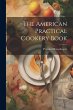 The American Practical Cookery Book - Bild 1