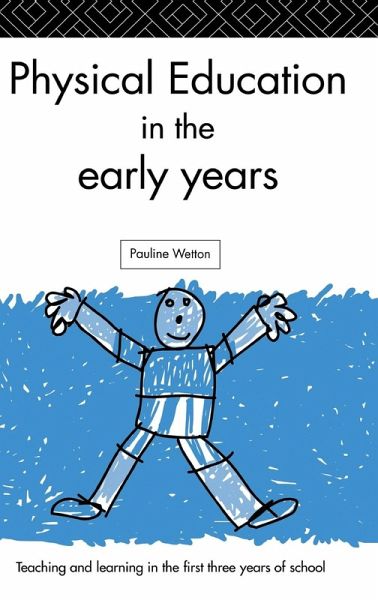 Physical Education in the Early Years Physical Education in the Early Years