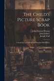 The Child's Picture Scrap Book: Containing Upwards Of Four Hundred Illustrations