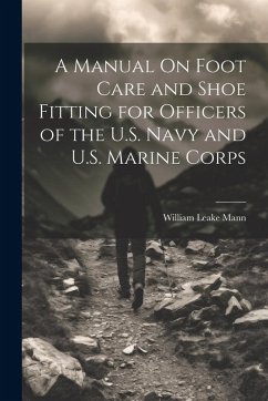 Cover A Manual On Foot Care and Shoe Fitting for Officers of the U.S. Navy and U.S. Marine Corps