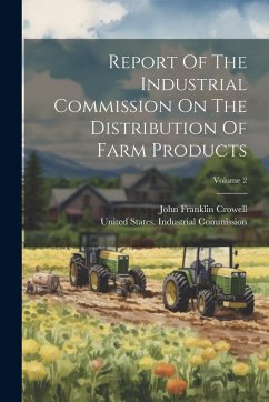Cover Report Of The Industrial Commission On The Distribution Of Farm Products; Volume 2