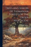 Trees And Shrubs Of Tasmanian Forests Of The Order Myrtaceae