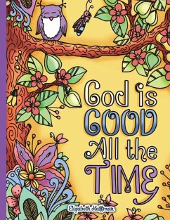 God Is Good All The Time - Hue Coloring; Huffman, Elizabeth