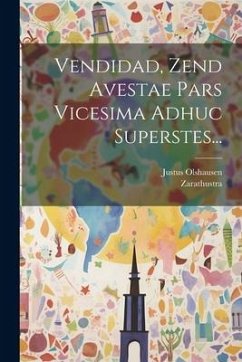 Vendidad, Zend Avestae Pars Vicesima Adhuc Superstes... - Olshausen, Justus