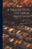 A Treatise Upon the Law of Mortgages; Volume 2