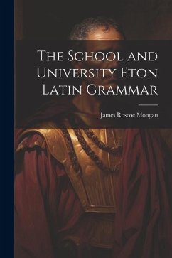 Cover The School and University Eton Latin Grammar