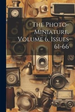 The Photo-miniature, Volume 6, Issues 61-66 - Anonymous