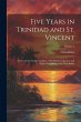 Five Years in Trinidad and St. Vincent:... - Bild 1