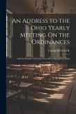 An Address to the Ohio Yearly Meeting On the Ordinances: And the Position of Friends Generally in Relation to Them