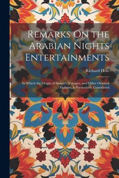 Cover Remarks On the Arabian Nights Entertainments: In Which the Origin of Sinbad's Voyages, and Other Oriental Fictions, Is Particularly Considered
