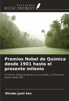 Premios Nobel de Química desde 1901 hasta el presente milenio - Sen, Dhrubo Jyoti