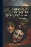 Notes sur les sources de quelques drames indiens