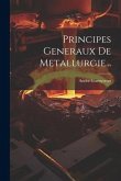 Principes Generaux De Metallurgie...