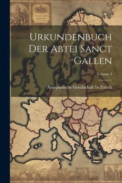 Cover Urkundenbuch Der Abtei Sanct Gallen; Volume 3