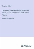 The Lives of the Poets of Great Britain and Ireland, To The Time Of Dean Swift; In Four Volumes