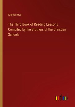 The Third Book of Reading Lessons Compiled by the Brothers of the Christian Schools