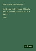 Dictionnaire pittoresque d'histoire naturelle et des phénomènes de la nature