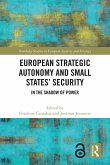European Strategic Autonomy and Small States' Security European Strategic Autonomy and Small States' Security