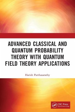 Advanced Classical and Quantum Probability Theory with Quantum Field Theory Applications - Parthasarathy, Harish