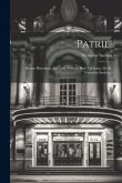 Patrie!: Drame Historique, En Cinq Actes Et Huit Tableaux, De M. Victorien Sardou...