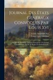 Journal Des États Généraux Convoqués Par Louis Xvi; Aujourd'hui Assemblée Nationale Permanente (Ou Journal Logographique) Par M. Le Hodey (De Saultche