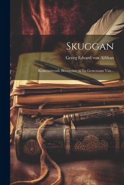 Cover Skuggan: Koncentrerade Berättelser Af En Gemensam Vän...